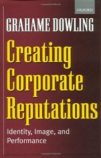 Creating corporate reputations: identity, image, and performance