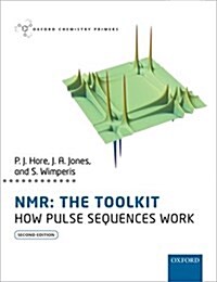 NMR: The Toolkit : How Pulse Sequences Work (Paperback, 2 Revised edition)