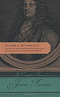 The Complete Plays of Jean Racine: Volume 5: Britannicus (Paperback)