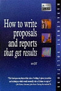 How to Write Proposals and Reports that Get Results (Paperback)