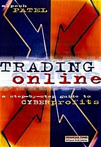 Trading Online : A Step-by-Step Guide to Cyber Profits (Paperback)