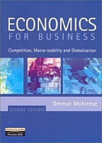 Economics for Business : Competition, Macro-stability and Globalisation (Paperback)