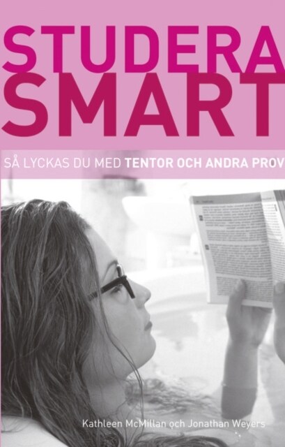 Studera Smart: S?Lyckas Du Med Tentor Och Andra Prov (Paperback)