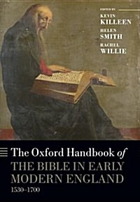 The Oxford Handbook of the Bible in Early Modern England, c. 1530-1700 (Hardcover)