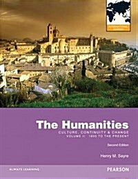 The Humanities : Culture, Continuity and Change, Volume II: 1600 to the Present (Paperback, International ed of 2nd revised ed)