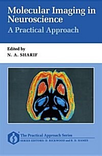 Molecular Imaging in Neuroscience : A Practical Approach (Paperback)