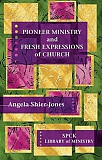 Pioneer Ministry and Fresh Expressions of Church (Paperback)