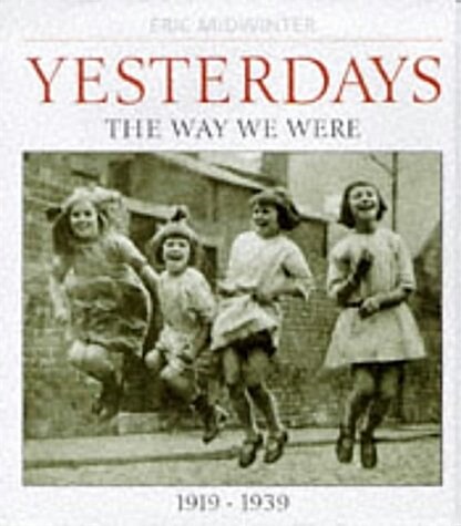 Yesterdays: v. 1 : Yesterdays Way We Were, 1919-39 (Hardcover, Main)