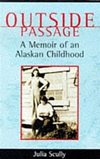 Outside Passage : A Memoir of an Alaskan Childhood (Hardcover)