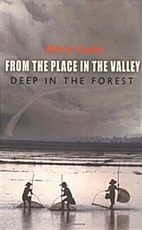 From the Place in the Valley Deep in the Forest (Paperback)