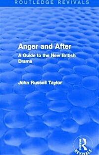 Anger and After (Routledge Revivals) : A Guide to the New British Drama (Paperback)