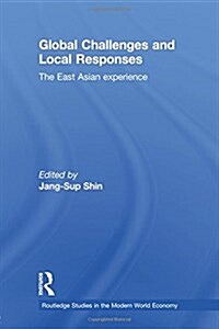 Global Challenges and Local Responses : The East Asian Experience (Paperback)