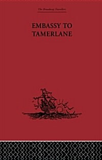 Embassy to Tamerlane : 1403-1406 (Paperback)