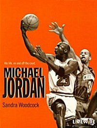 Livewire Real Lives: Michael Jordan : His Life on and off the Court (Paperback, New ed)