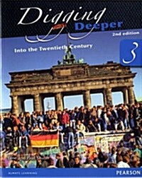 Digging Deeper 3: Into the Twentieth Century Second Edition Student Book (Paperback, 2 New edition)