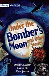 Literacy World Stage 4 Fiction: Under Bombers Moon (6 Pack) : and Other Stories (Paperback)