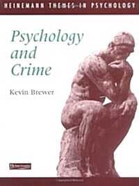 Heinemann Themes in Psychology: Psychology and Crime (Paperback)