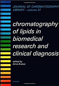 Chromatography of Lipids in Biomedical Research and Clinical Diagnosis (Paperback)