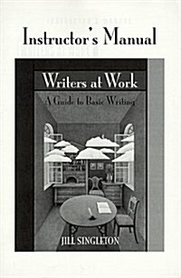 Writers at Work Instructors Manual : A Guide to Basic Writing (Paperback)