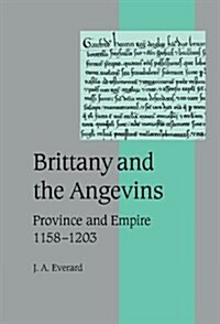 Brittany and the Angevins : Province and Empire 1158–1203 (Hardcover)