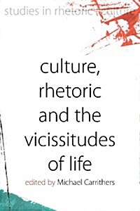 Culture, Rhetoric and the Vicissitudes of Life (Paperback)