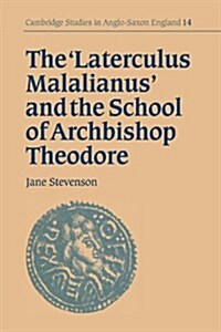 The Laterculus Malalianus and the School of Archbishop Theodore (Hardcover)