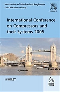 International Conference on Compressors and Their Systems 2005 (Hardcover)