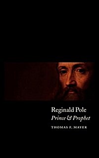 Reginald Pole : Prince and Prophet (Hardcover)