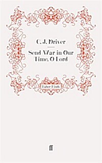 Send War in Our Time, O Lord (Paperback)