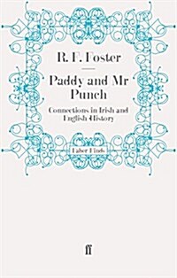 Paddy and Mr Punch : Connections in Irish and English History (Paperback)
