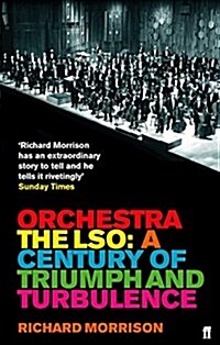 Orchestra : The LSO: A Century of Triumphs and Turbulence (Paperback, Main)