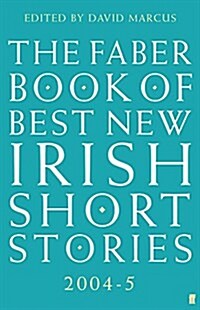 The Faber Book of Best New Irish Short Stories 2004-05 (Paperback, Main)