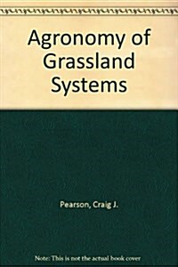 Agronomy of Grassland Systems (Paperback)