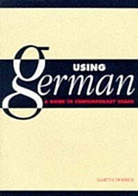 Using German : A Guide to Contemporary Usage (Paperback)