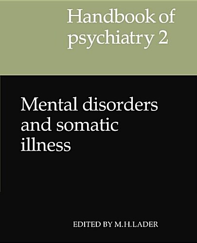 Handbook of Psychiatry: Volume 2, Mental Disorders and Somatic Illness (Paperback)