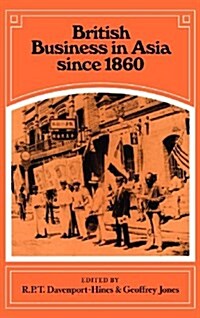 British Business in Asia Since 1860 (Hardcover)