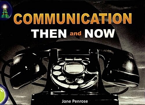 Lighthouse Lime Level: Communication Then and Now Single (Paperback)