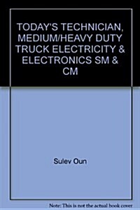 Todays Technician : Medium/Heavy Duty Truck Electricity & Electronics (Hardcover, illustrated ed)