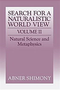 The Search for a Naturalistic World View: Volume 2 (Hardcover)