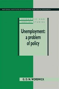 Unemployment : a problem of policy : analysis of British experience and prospects