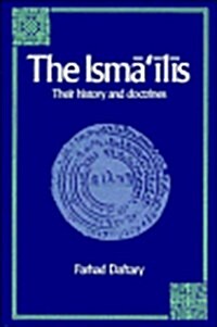 The Ismailis : Their History and Doctrines (Hardcover)