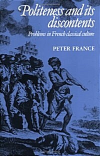 Politeness and its Discontents : Problems in French Classical Culture (Hardcover)