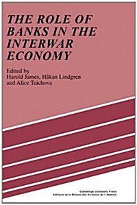 The Role of Banks in the Interwar Economy (Hardcover)