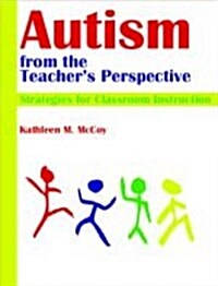 Autism from the Teachers Perspective: Strategies for Classroom Instruction (Paperback)