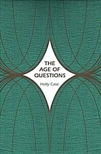 The Age of Questions: Or, a First Attempt at an Aggregate History of the Eastern, Social, Woman, American, Jewish, Polish, Bullion, Tubercul (Hardcover)