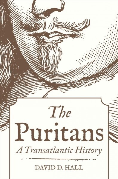 The Puritans: A Transatlantic History (Hardcover)