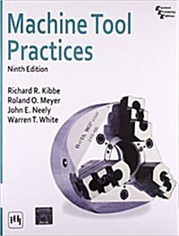 Machine Tool Practices (Paperback, 9 Rev ed)