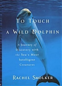 To Touch a Wild Dolphin (Paperback, New ed)