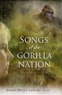 Songs of the Gorilla Nation : My Journey Through Autism (Hardcover)