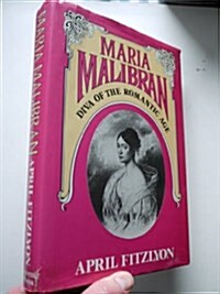 Maria Malibran : Diva of the Romantic Age (Hardcover)